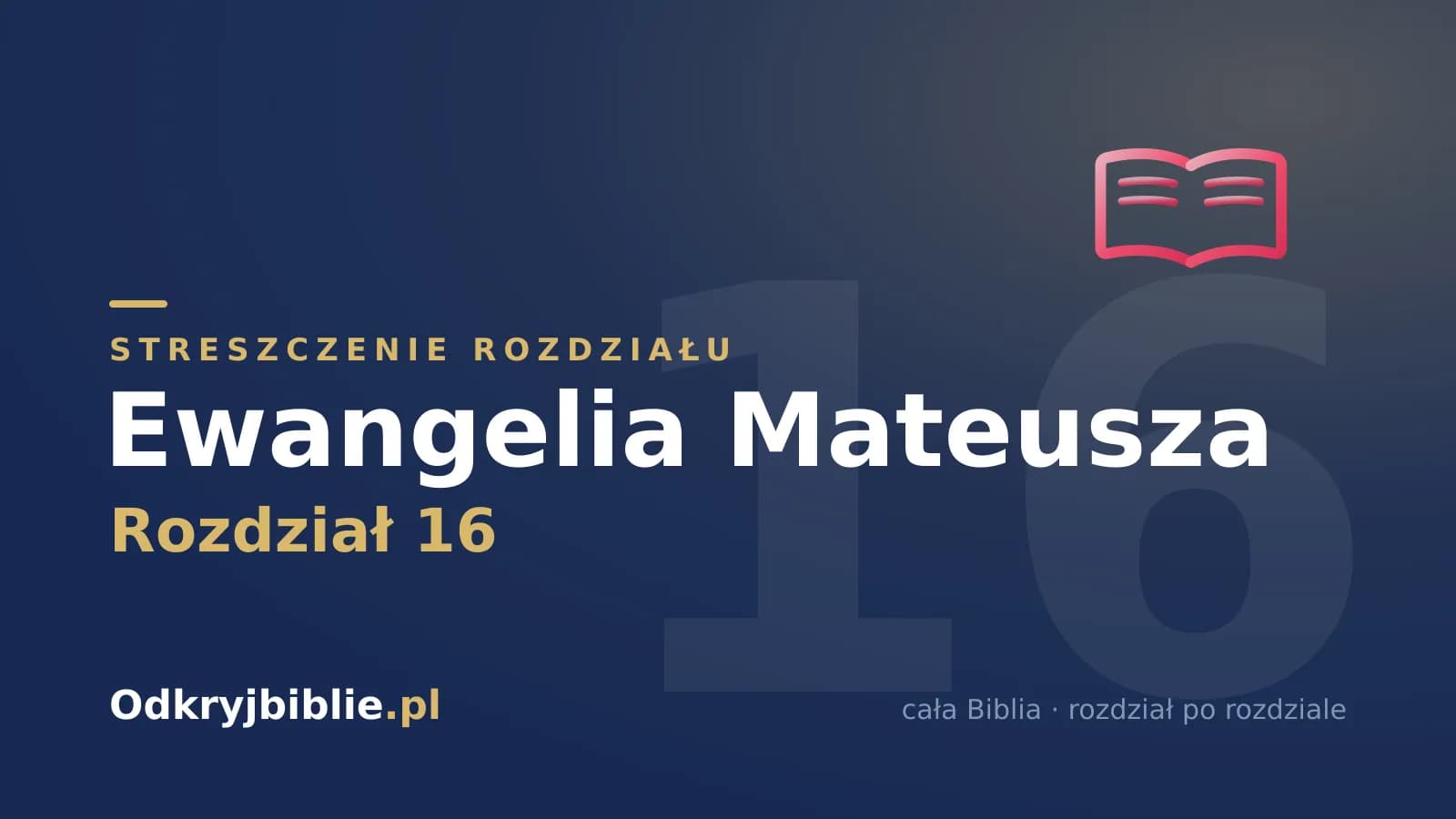 Ewangelia Mateusza 16 — streszczenie rozdziału