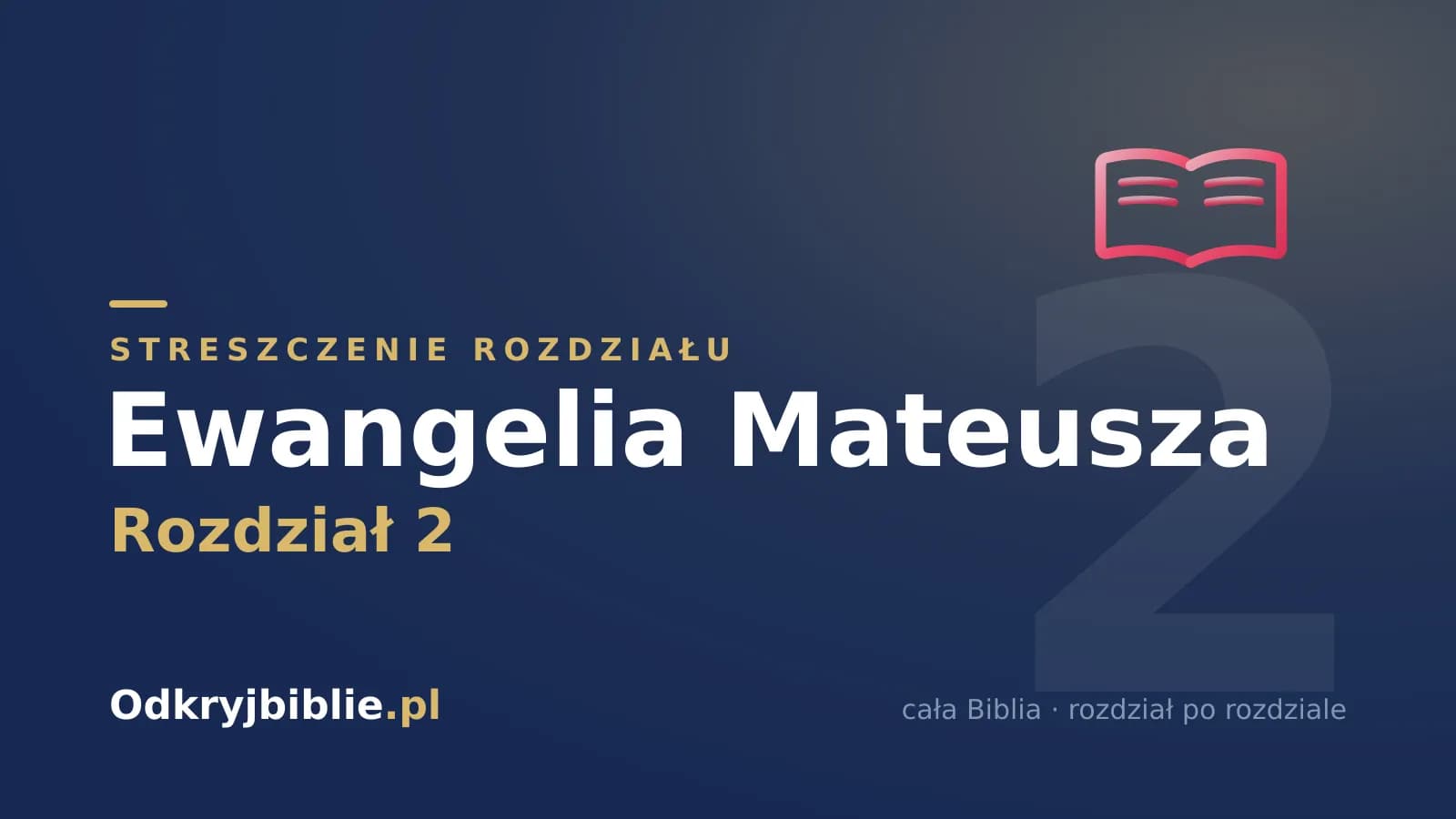 Ewangelia Mateusza 2 — streszczenie rozdziału