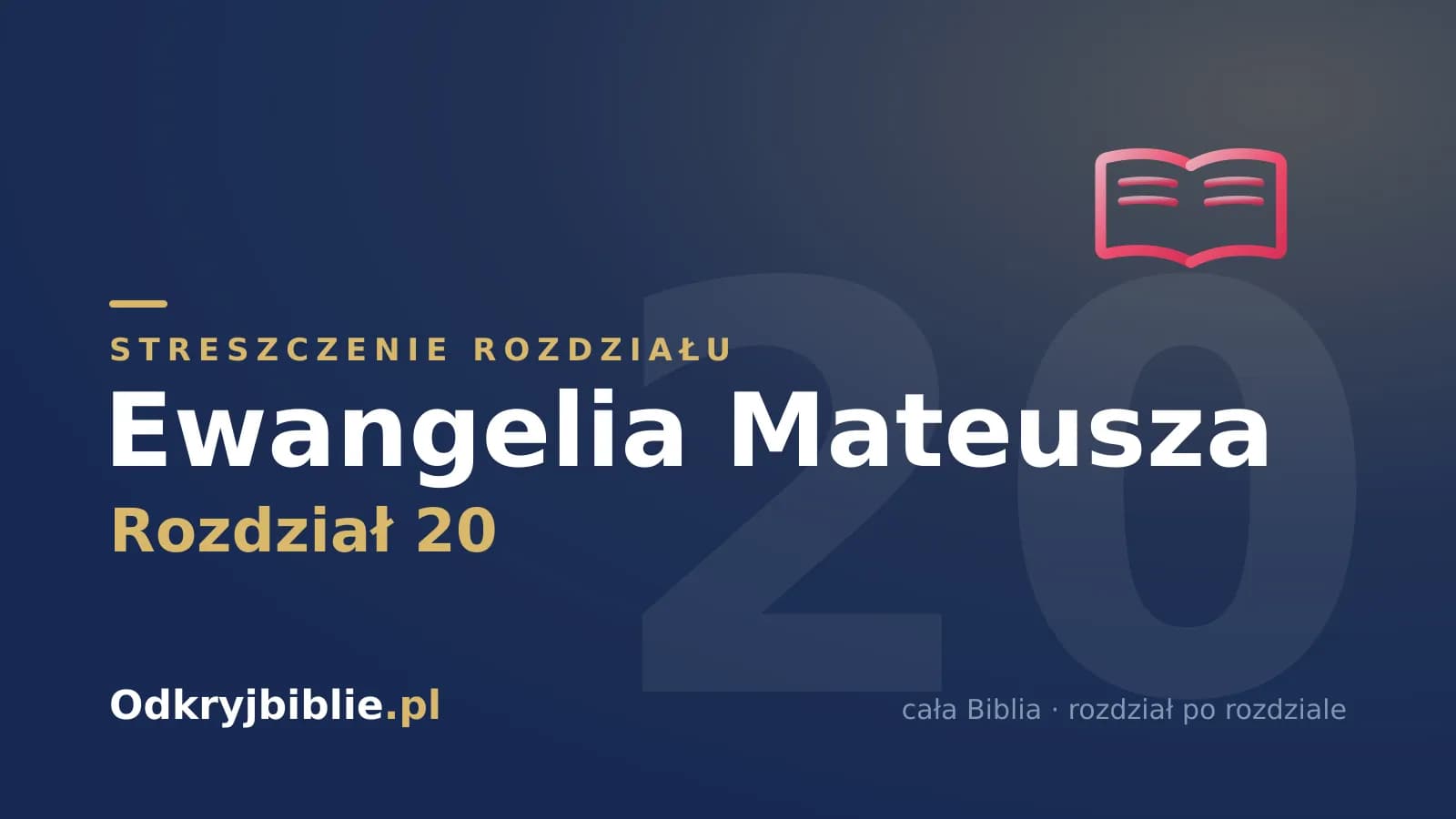 Ewangelia Mateusza 20 — streszczenie rozdziału