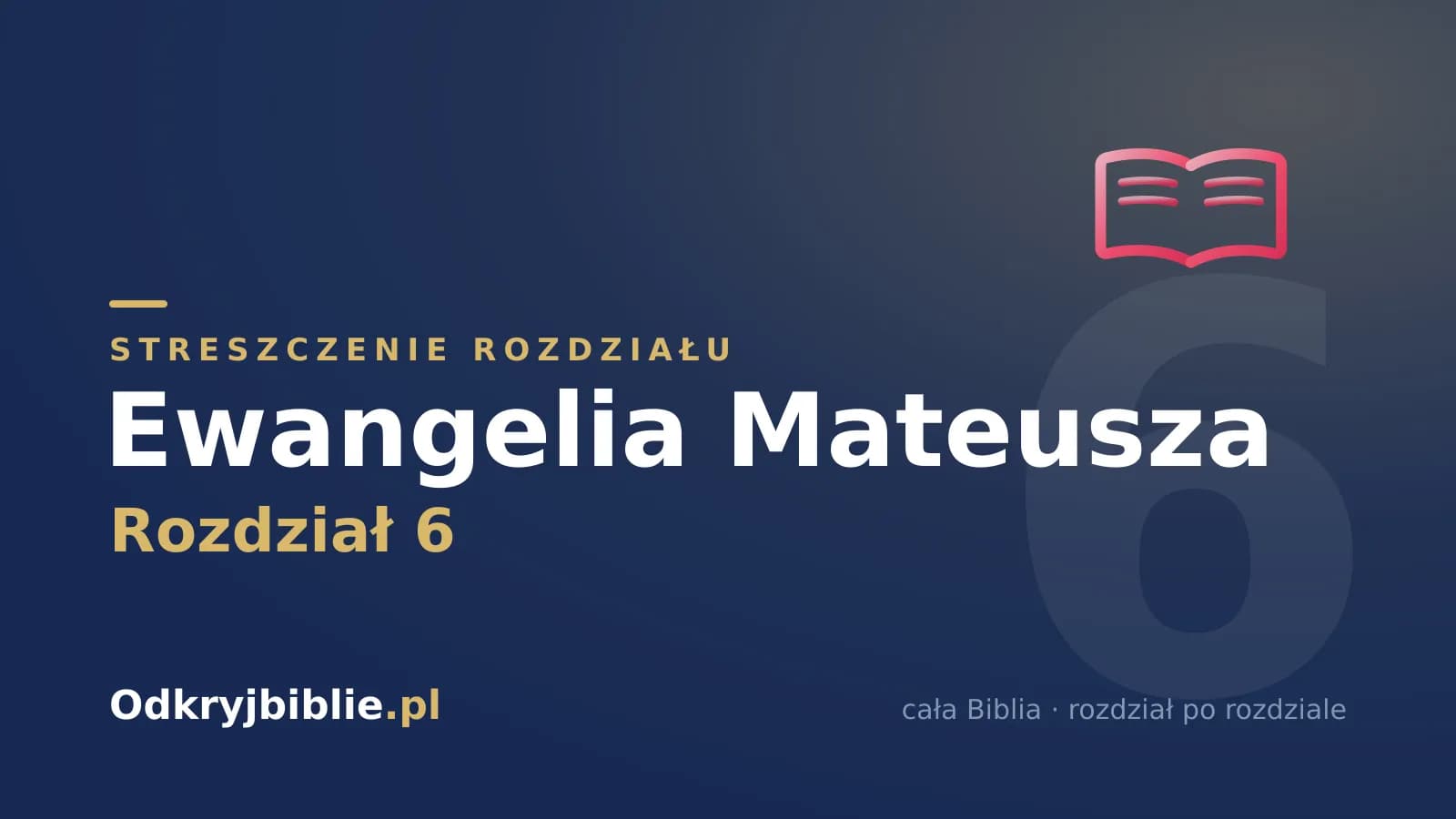 Ewangelia Mateusza 6 — streszczenie rozdziału