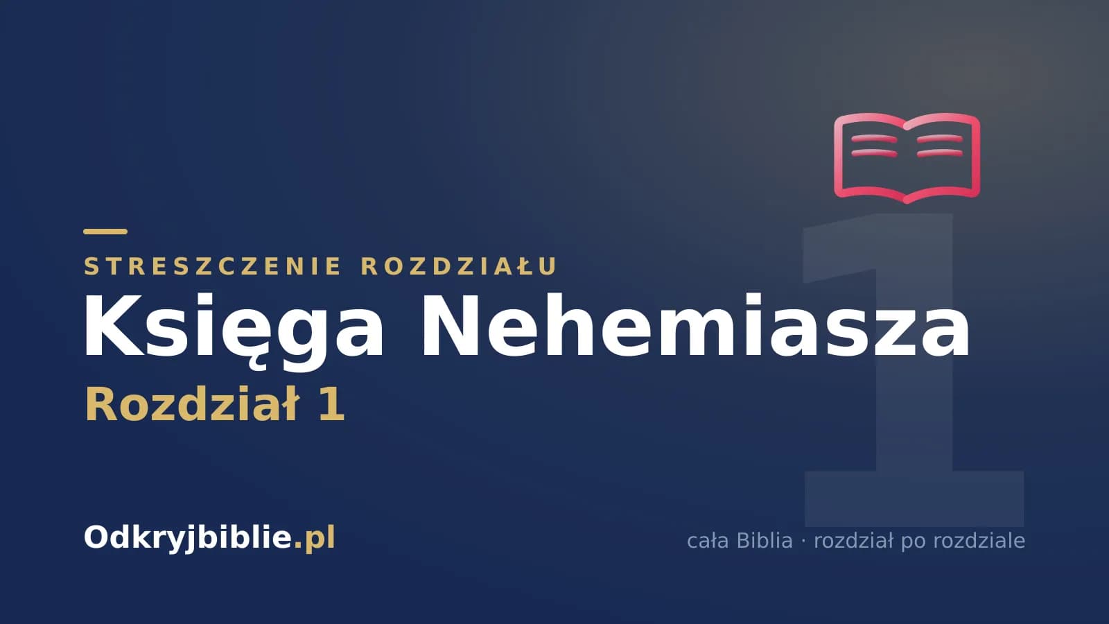 Księga Nehemiasza 1 — streszczenie rozdziału