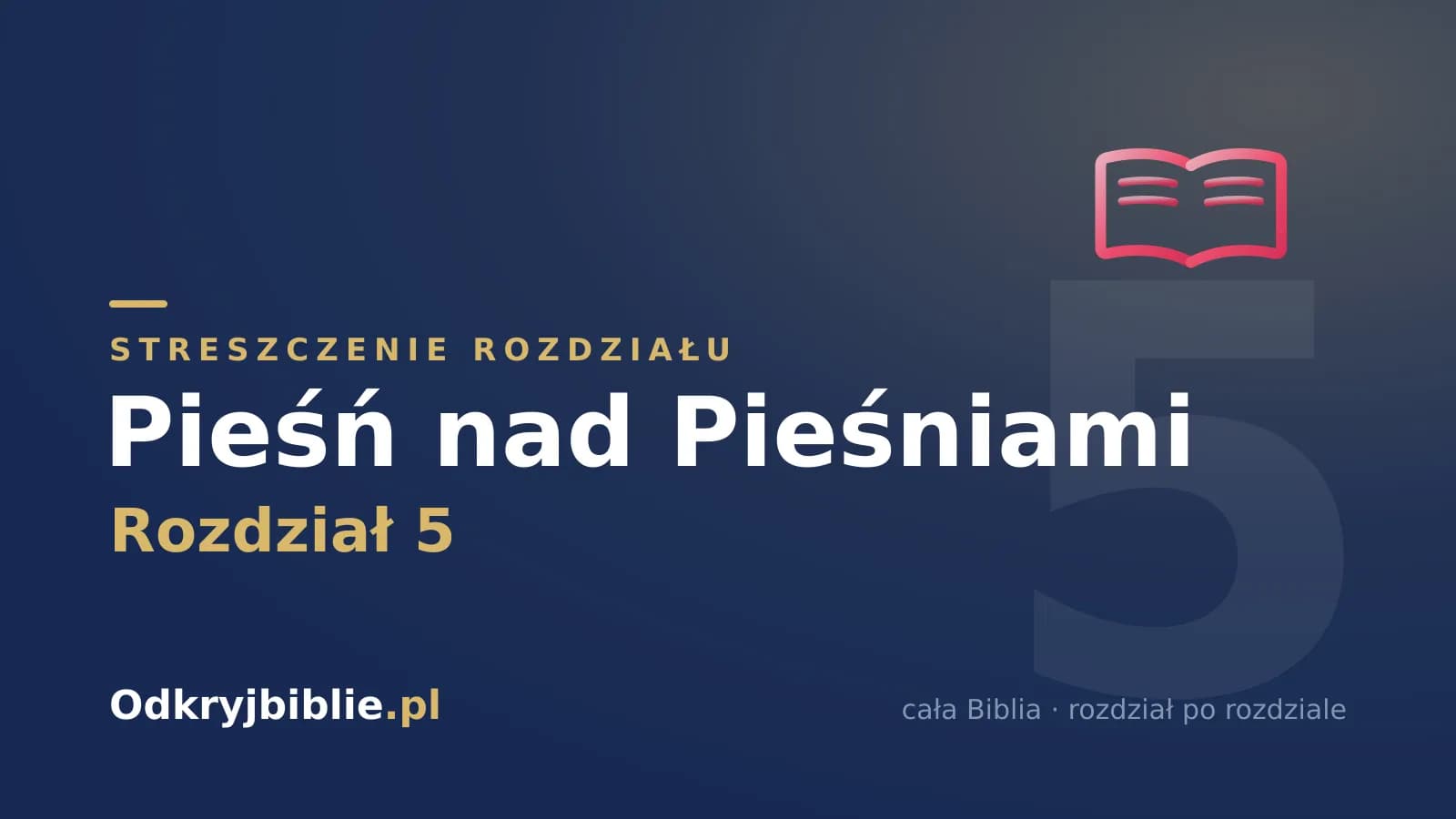 Pieśń nad Pieśniami 5 — streszczenie rozdziału