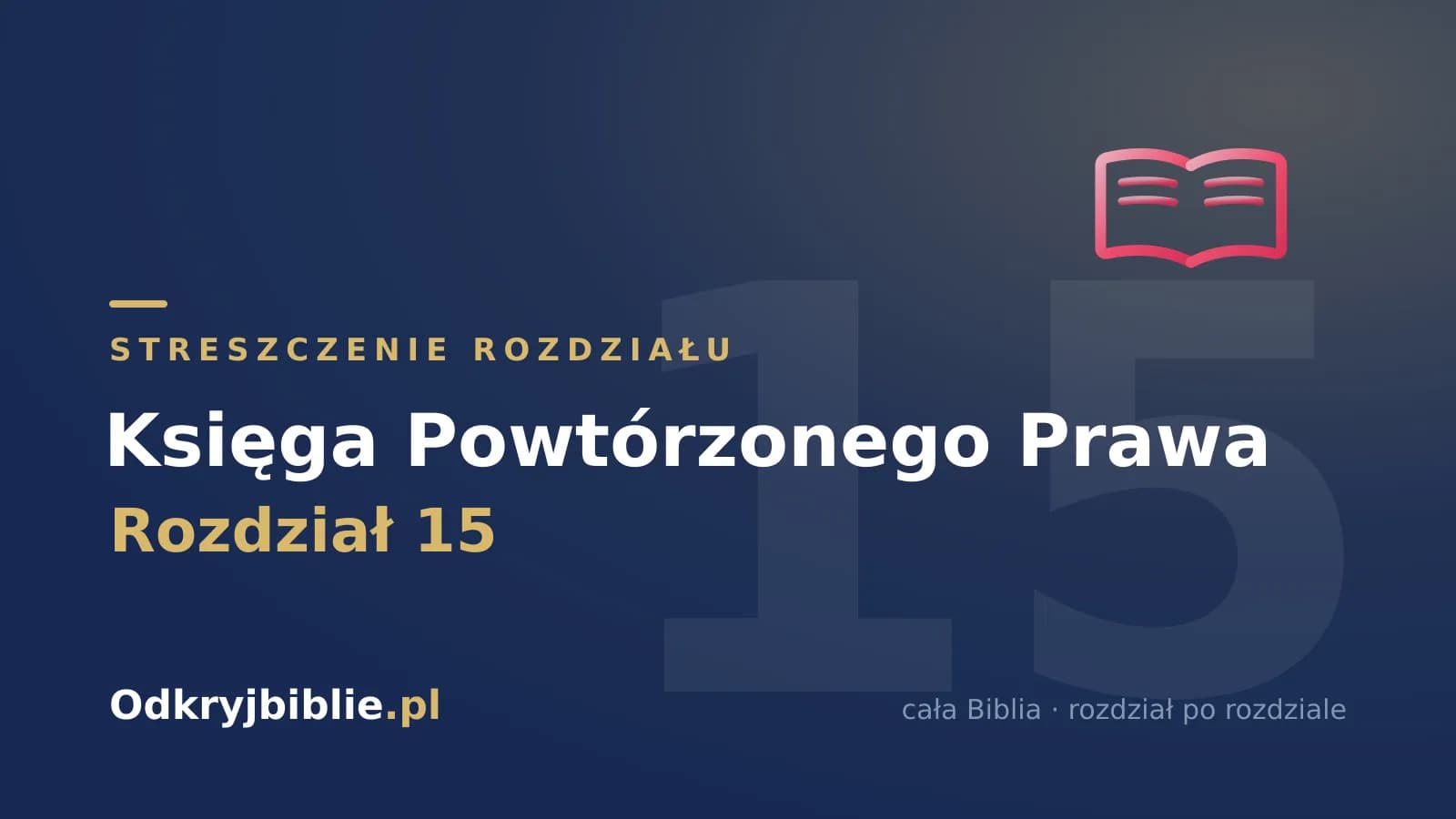 Księga Powtórzonego Prawa 15 — streszczenie rozdziału