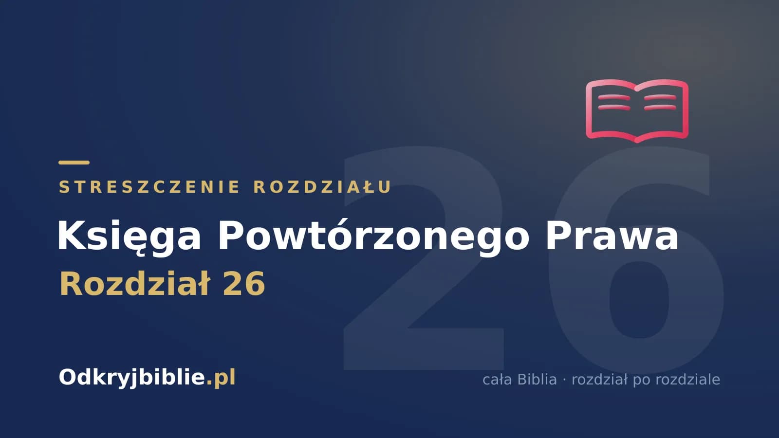 Księga Powtórzonego Prawa 26 — streszczenie rozdziału