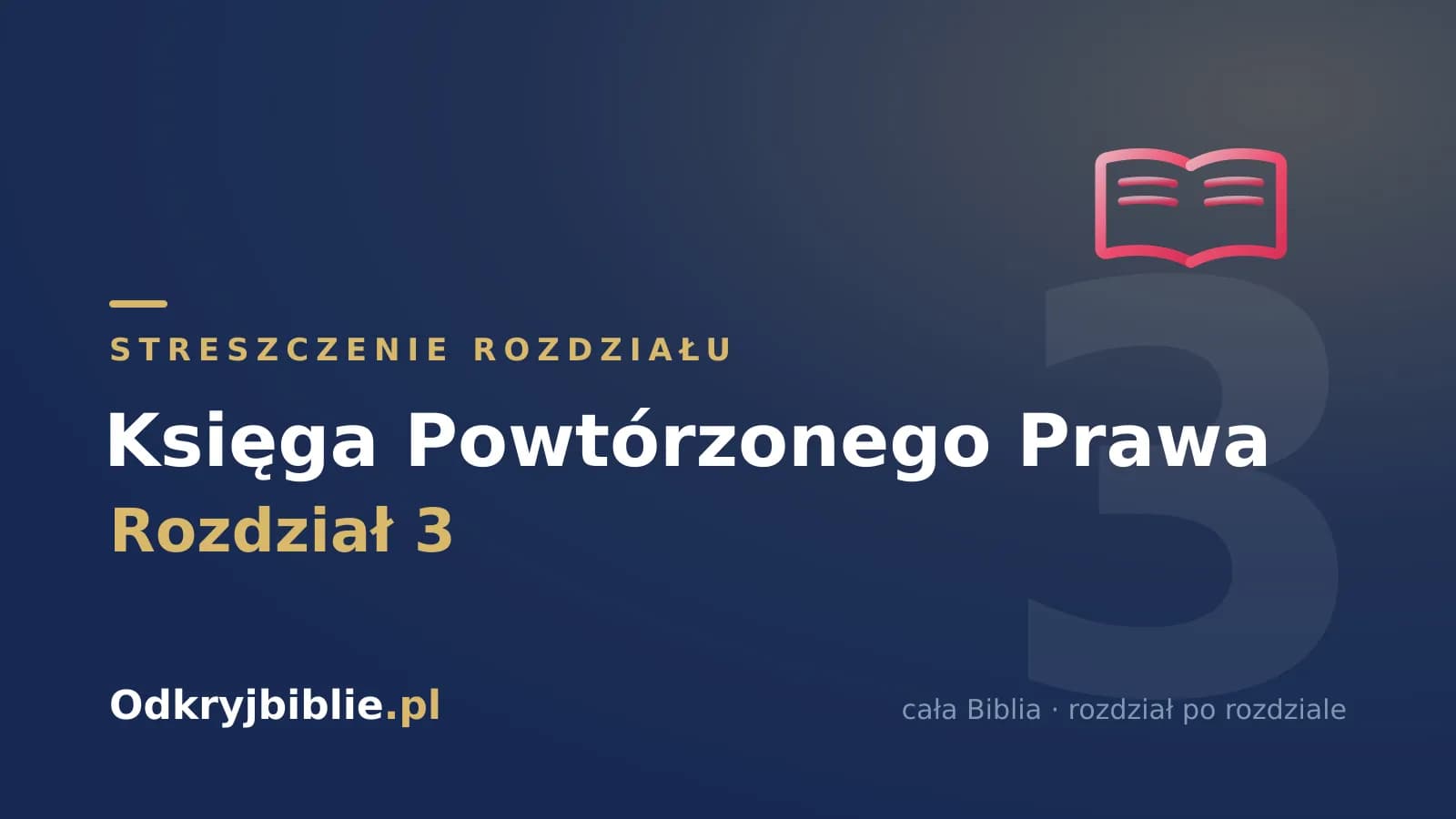 Księga Powtórzonego Prawa 3 — streszczenie rozdziału