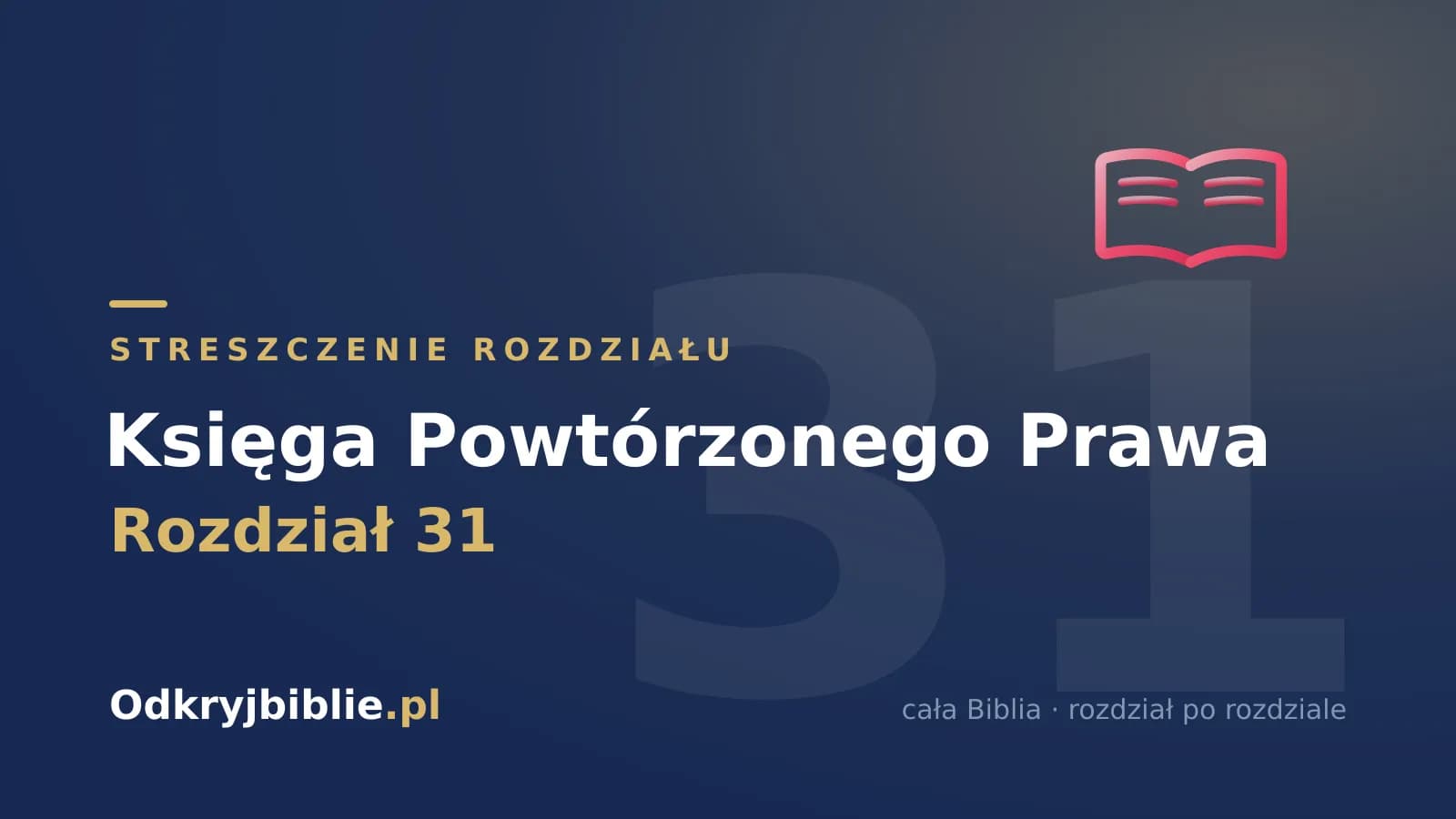 Księga Powtórzonego Prawa 31 — streszczenie rozdziału
