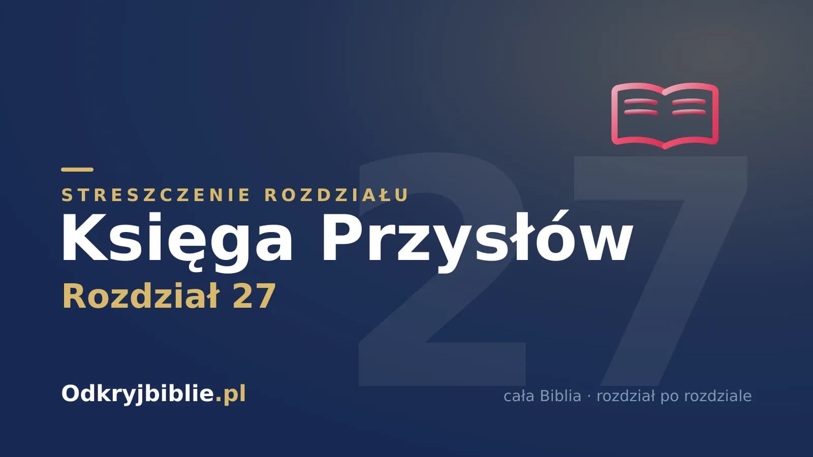 Księga Przysłów 27 — streszczenie rozdziału