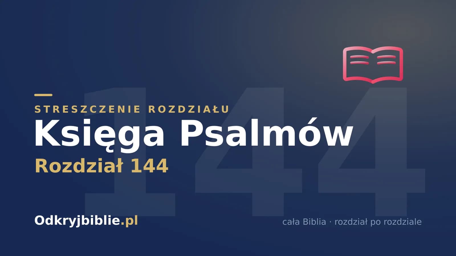 Księga Psalmów 144 — streszczenie rozdziału