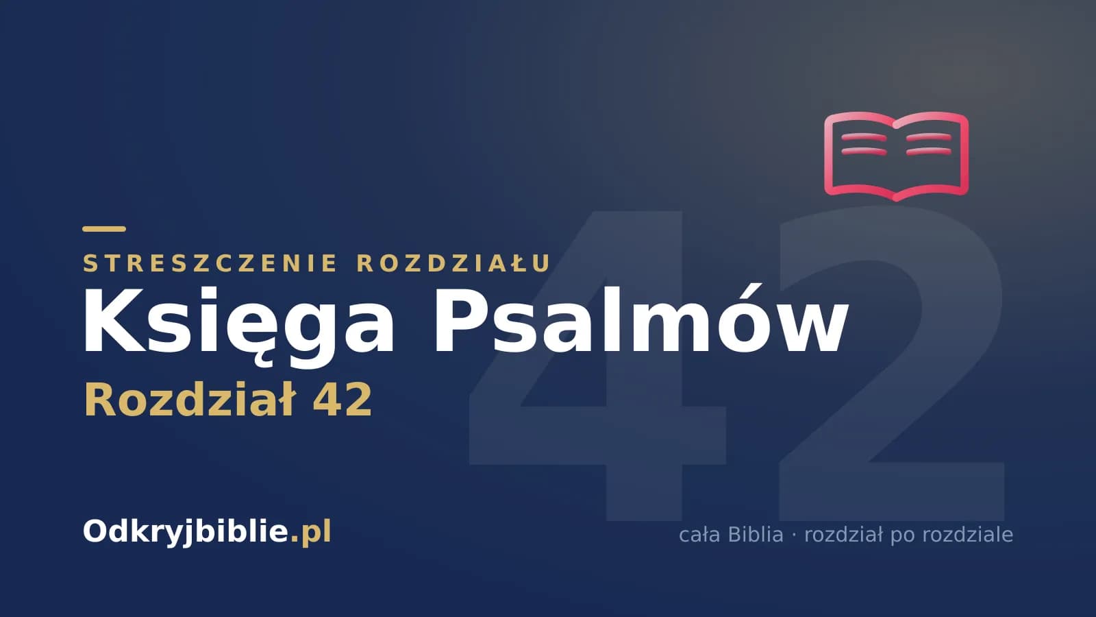 Księga Psalmów 42 — streszczenie rozdziału