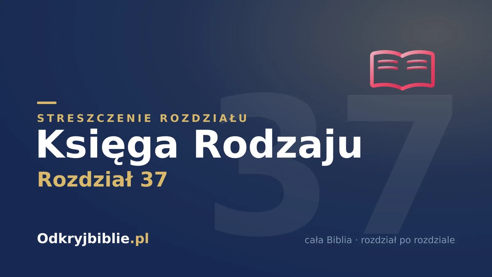 Księga Rodzaju 37 — streszczenie rozdziału