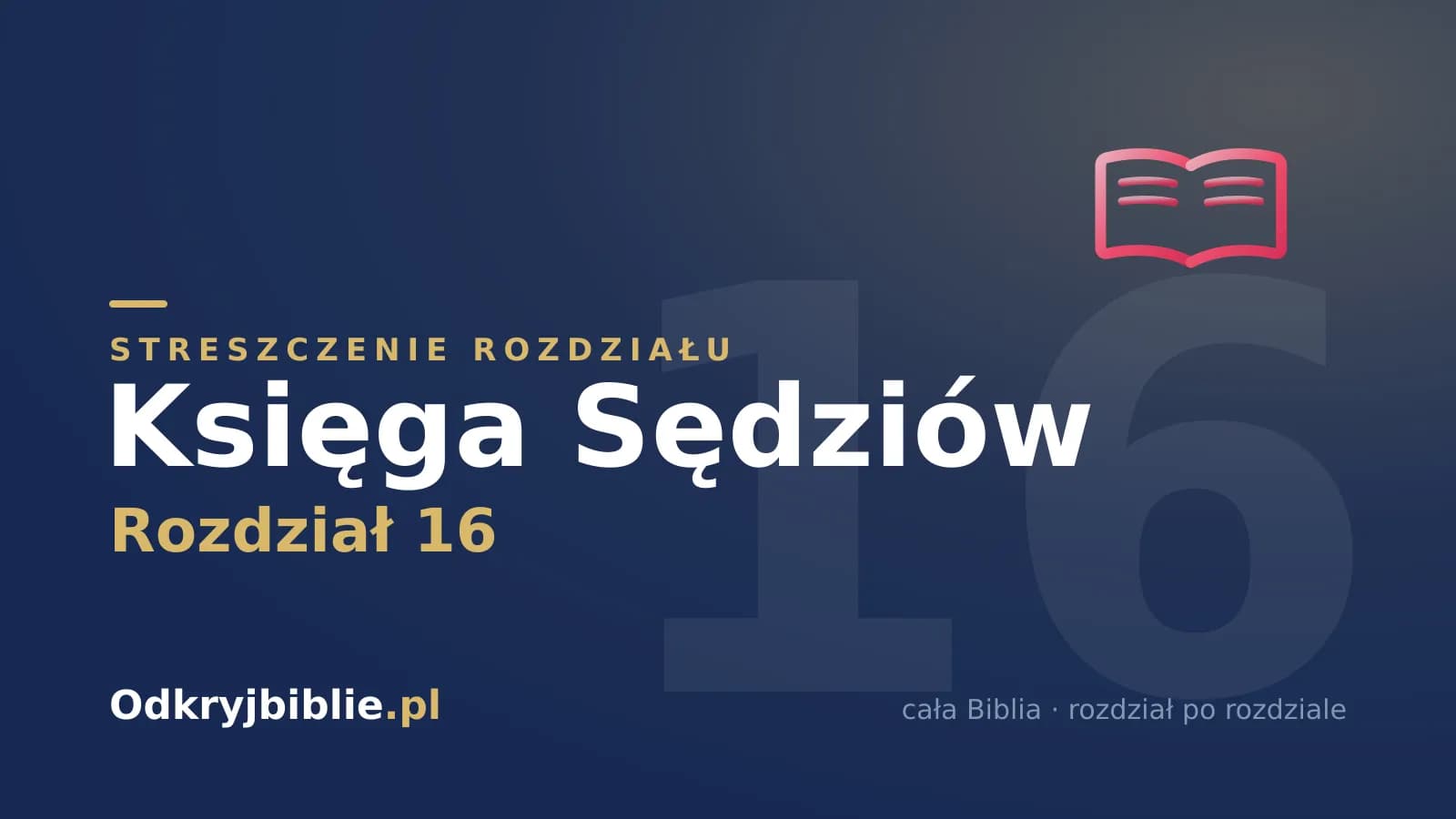 Księga Sędziów 16 — streszczenie rozdziału