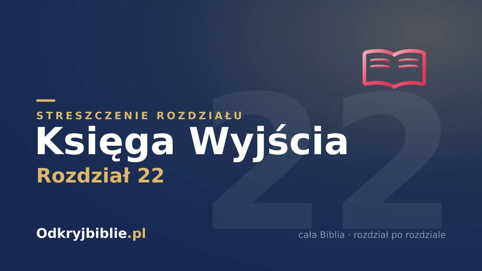 Księga Wyjścia 22 — streszczenie rozdziału