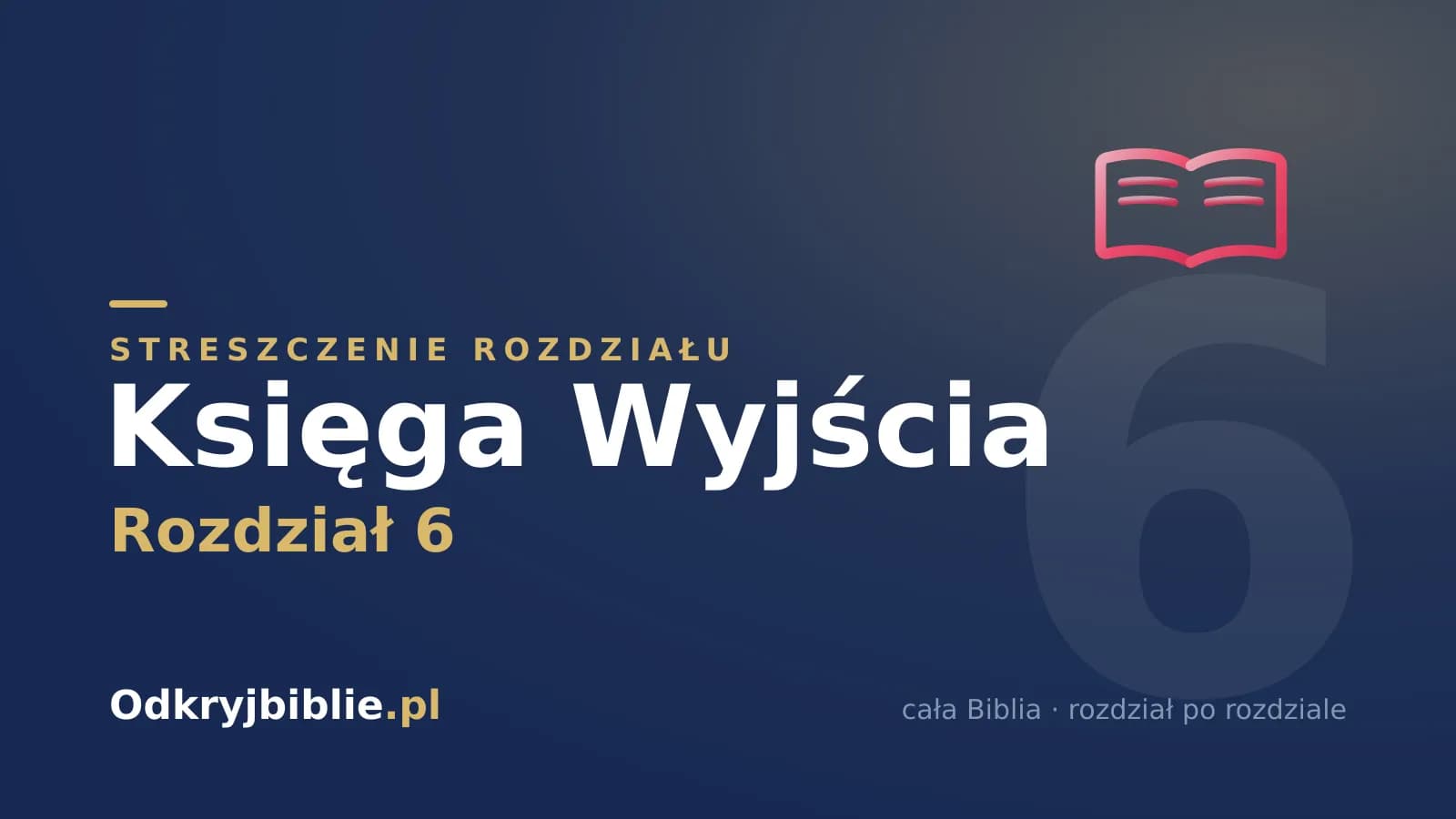 Księga Wyjścia 6 — streszczenie rozdziału