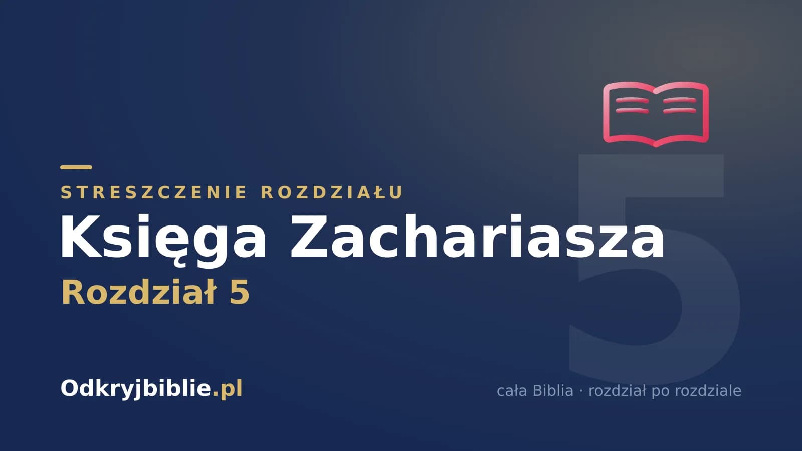 Księga Zachariasza 5 — streszczenie rozdziału