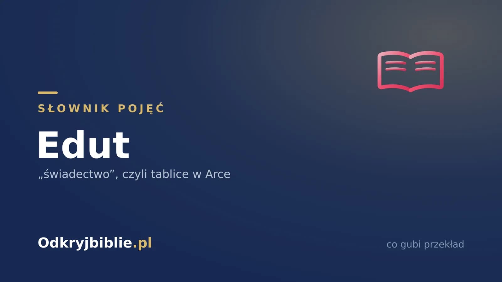 Edut — „świadectwo”, czyli tablice w Arce