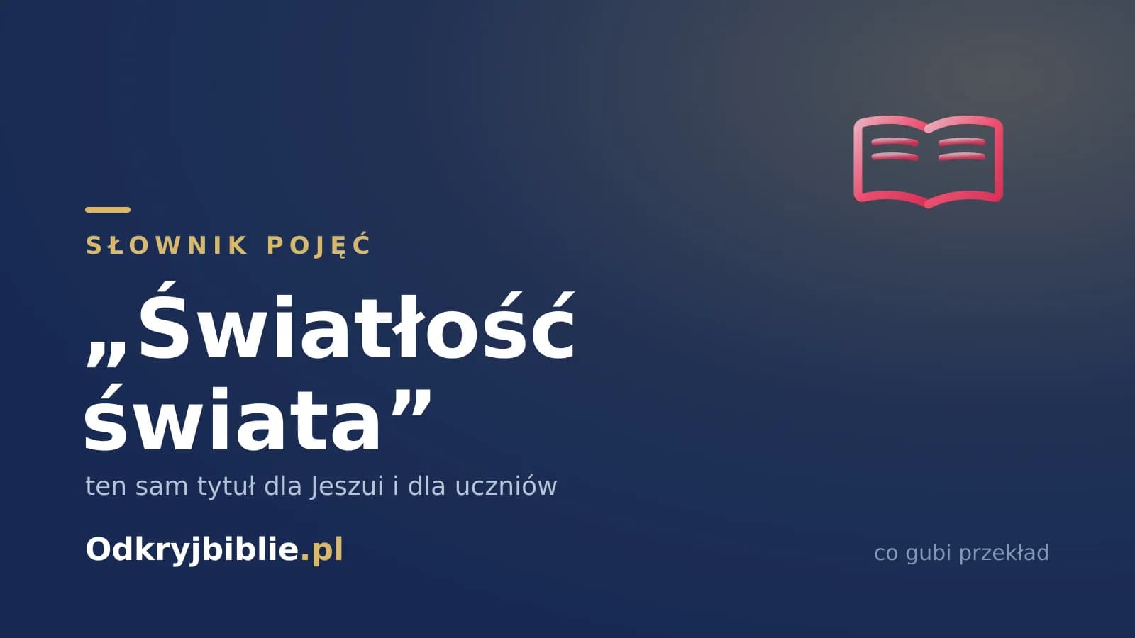 „Światłość świata” — ten sam tytuł dla Jeszui i dla uczniów