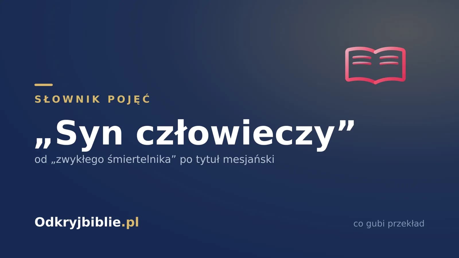 „Syn człowieczy” — od „zwykłego śmiertelnika” po tytuł mesjański
