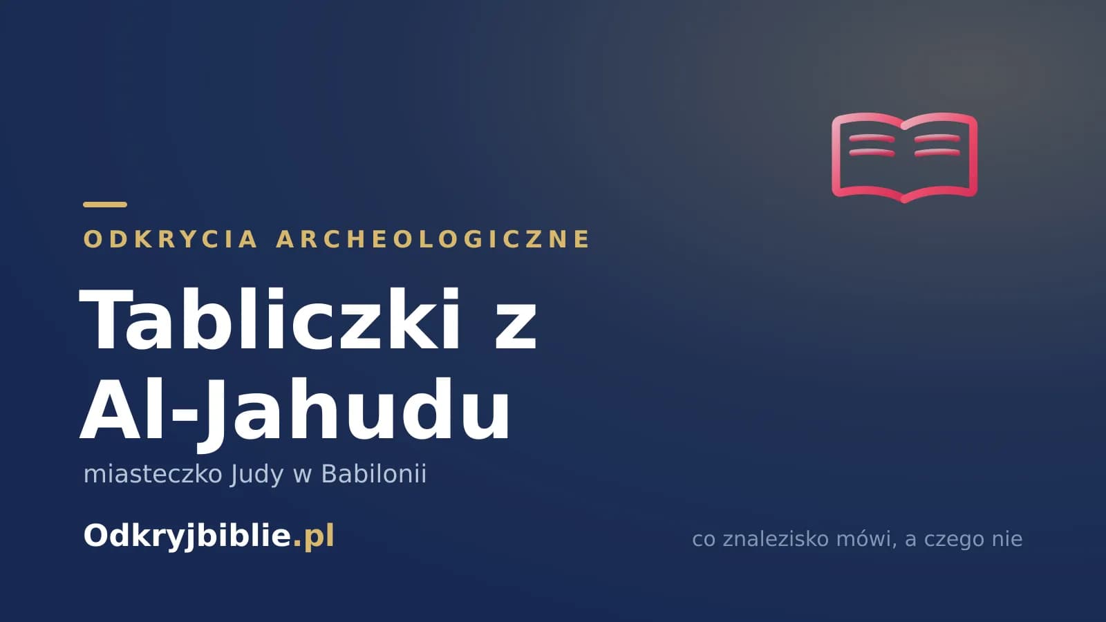 Tabliczki z Al-Jahudu — miasteczko Judy w Babilonii