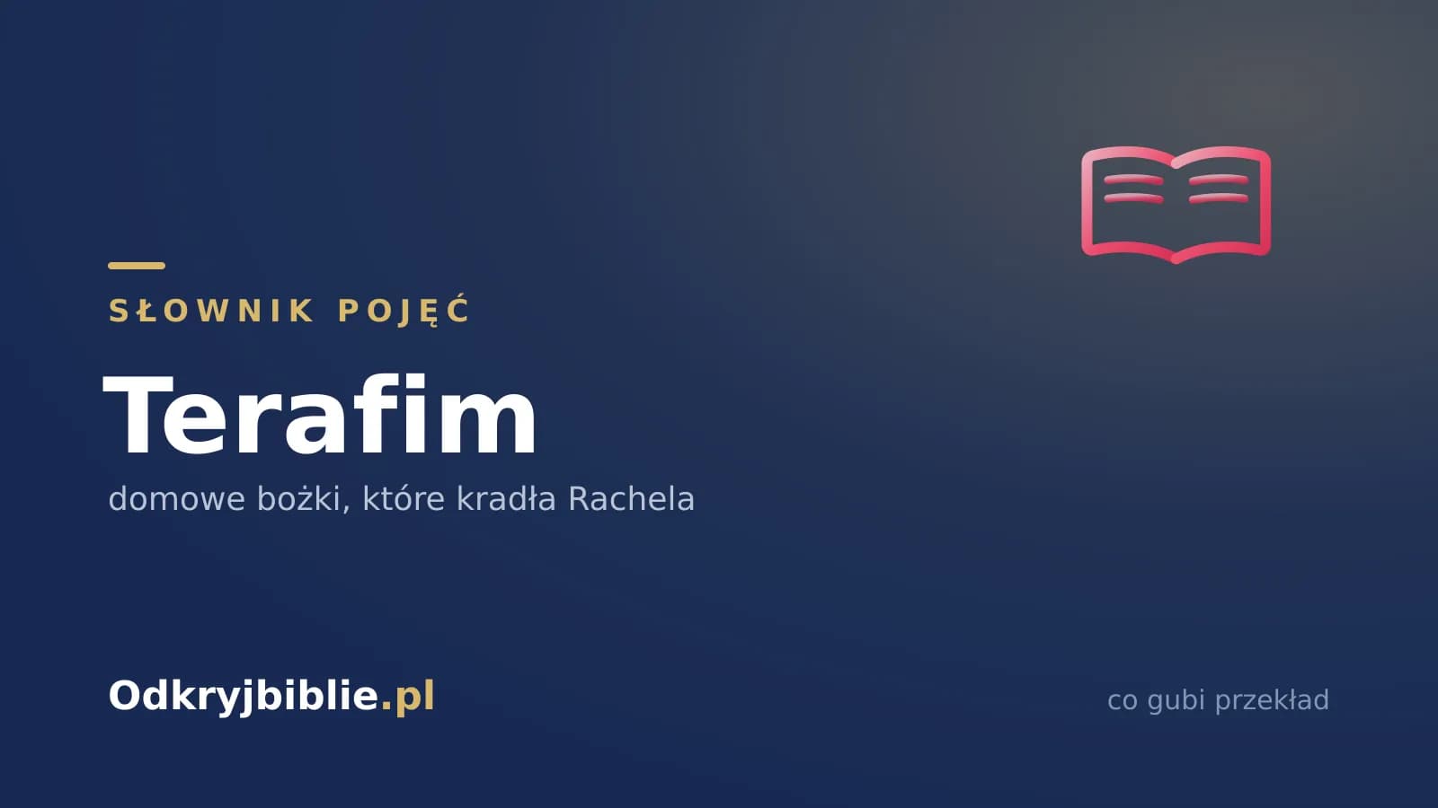 Terafim — domowe bożki, które kradła Rachela