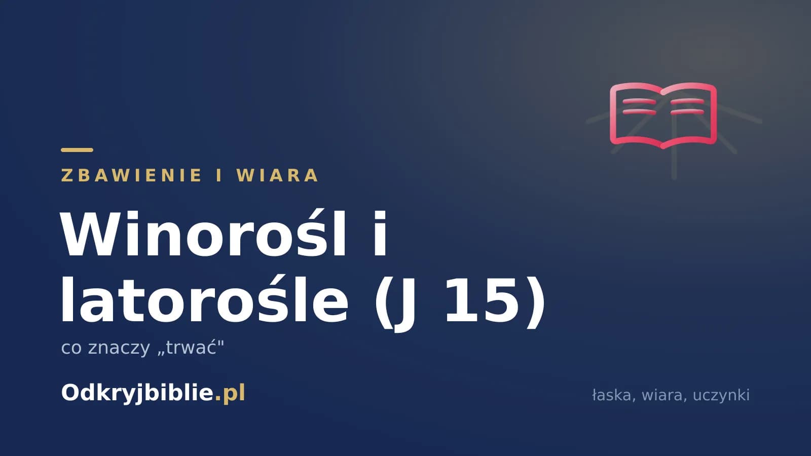 Winorośl i latorośle (J 15) — co znaczy „trwać”