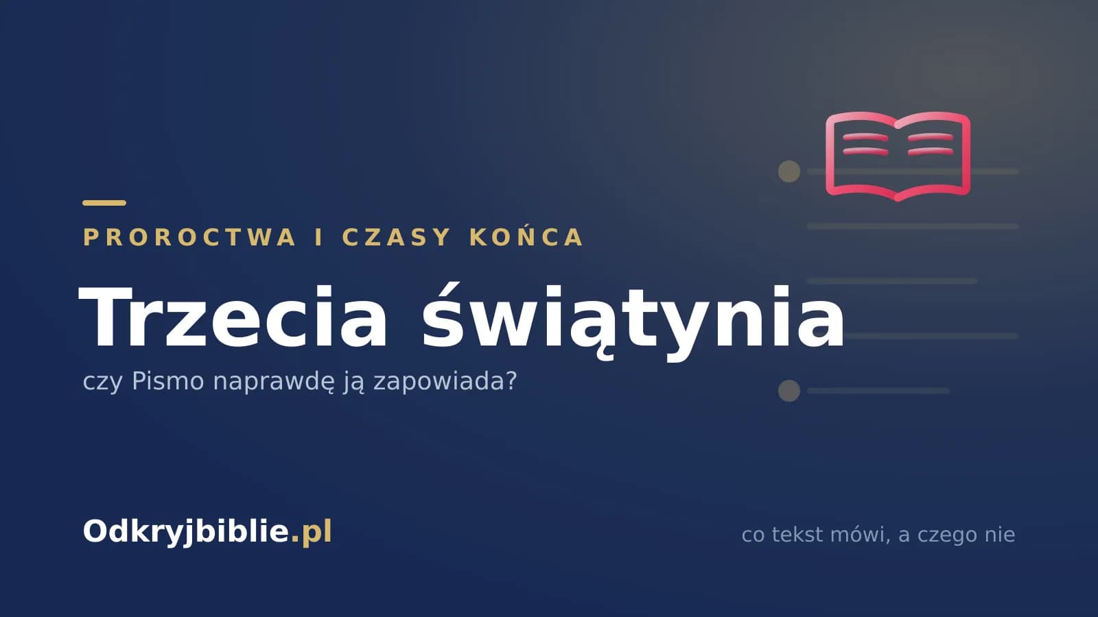 Trzecia świątynia — czy Pismo naprawdę ją zapowiada?