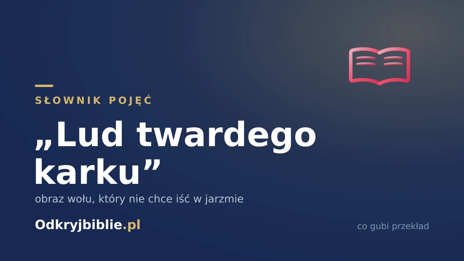 „Lud twardego karku” — obraz wołu, który nie chce iść w jarzmie