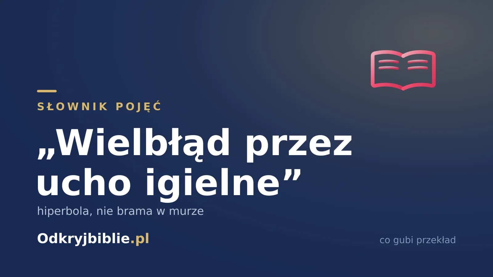 „Wielbłąd przez ucho igielne” — hiperbola, nie brama w murze