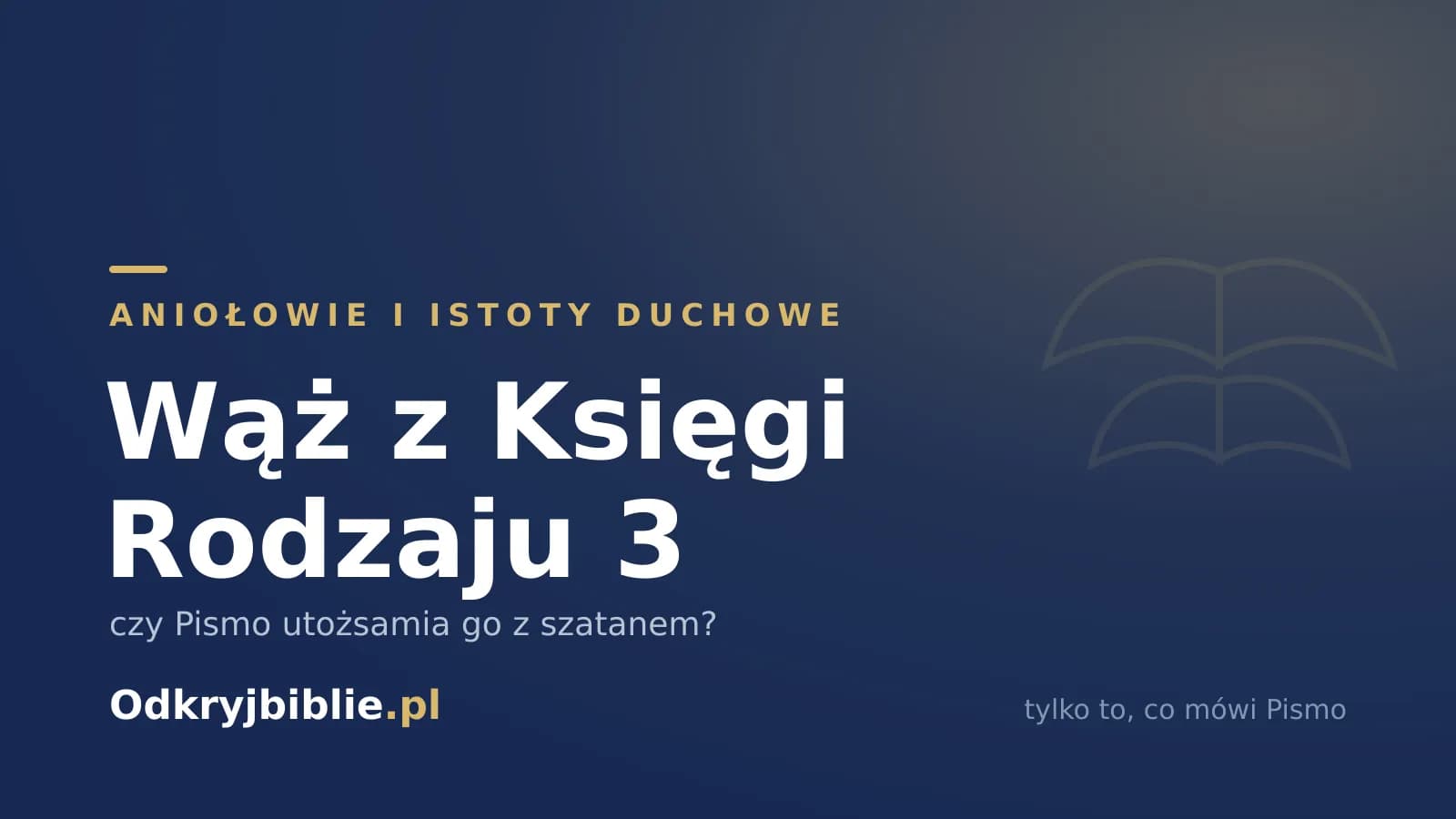 Wąż z Księgi Rodzaju 3 — czy Pismo utożsamia go z szatanem?