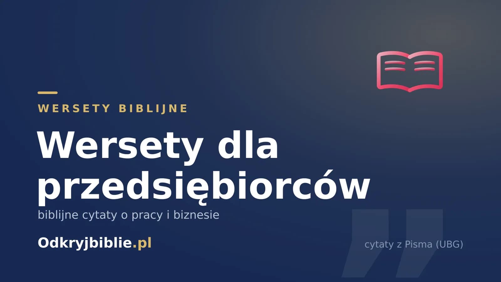 Wersety dla przedsiębiorców — biblijne cytaty o pracy i biznesie