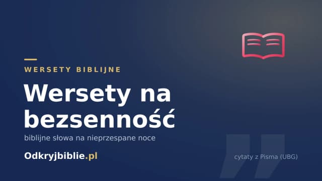 Wersety na bezsenność — biblijne słowa na nieprzespane noce