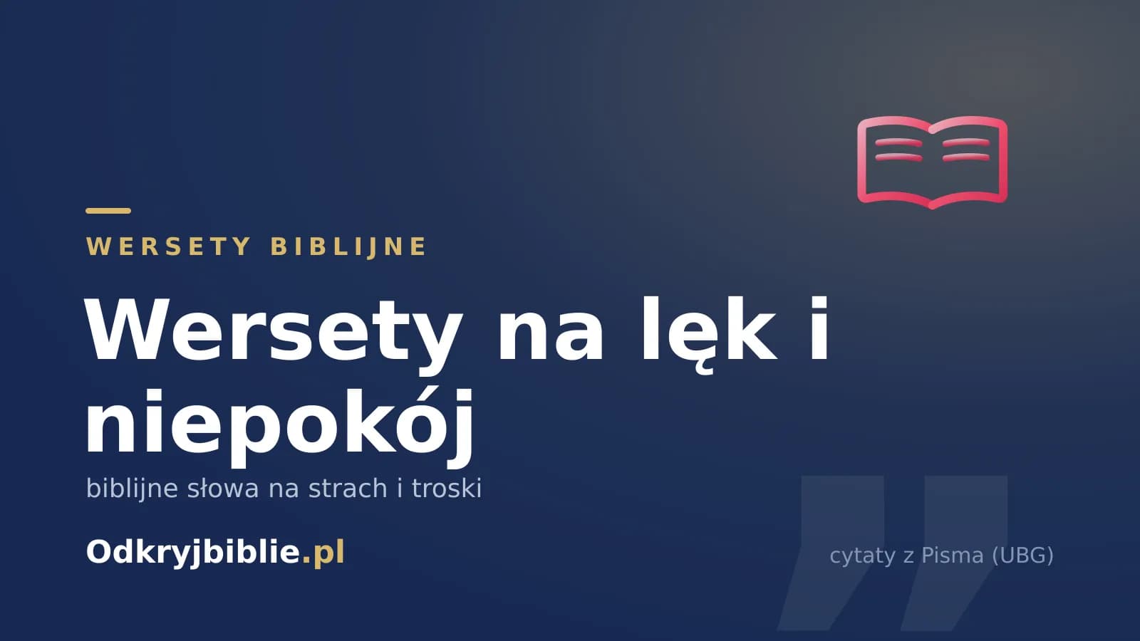 Wersety na lęk i niepokój — biblijne słowa na strach i troski