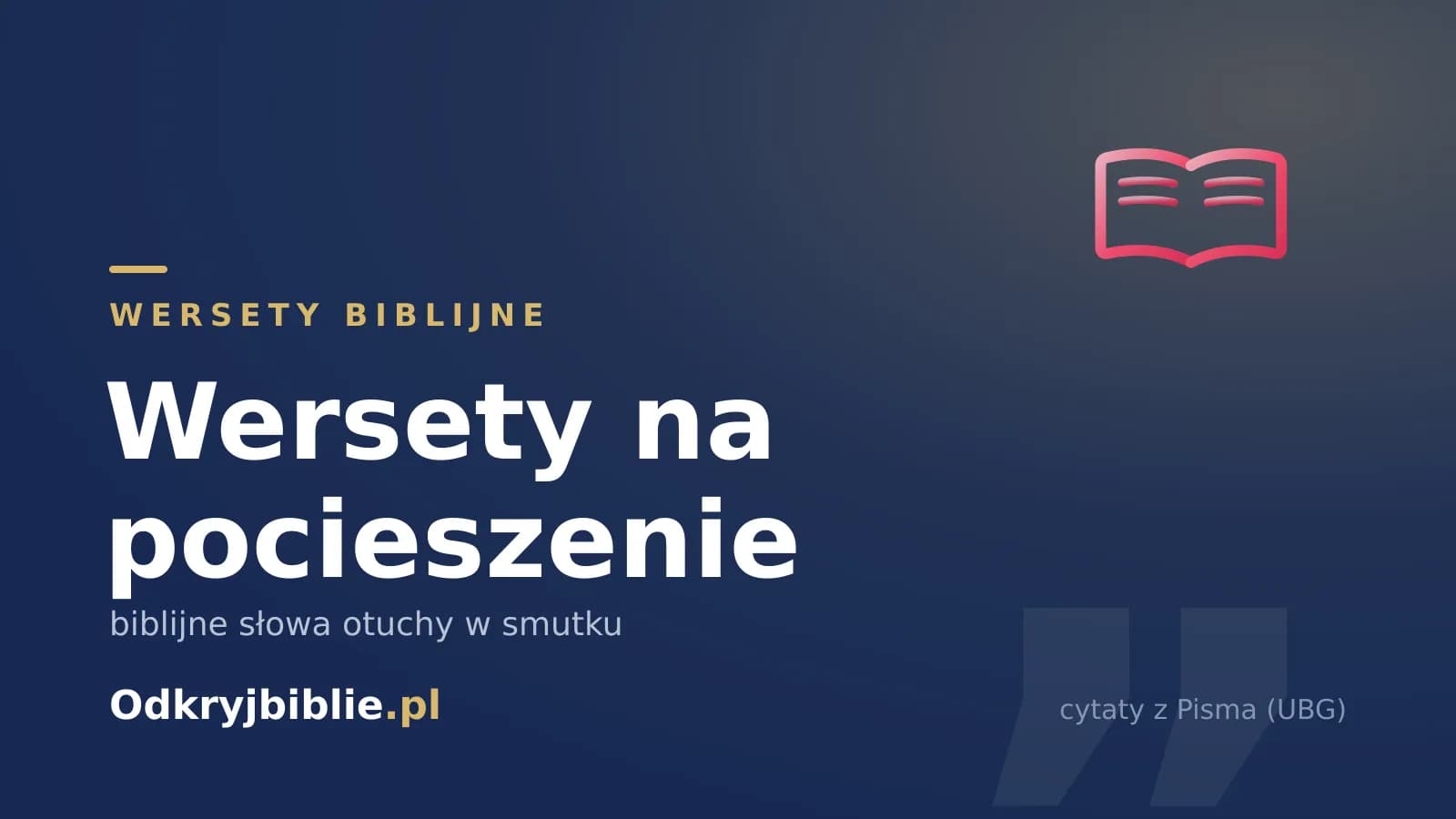 Wersety na pocieszenie — biblijne słowa otuchy w smutku