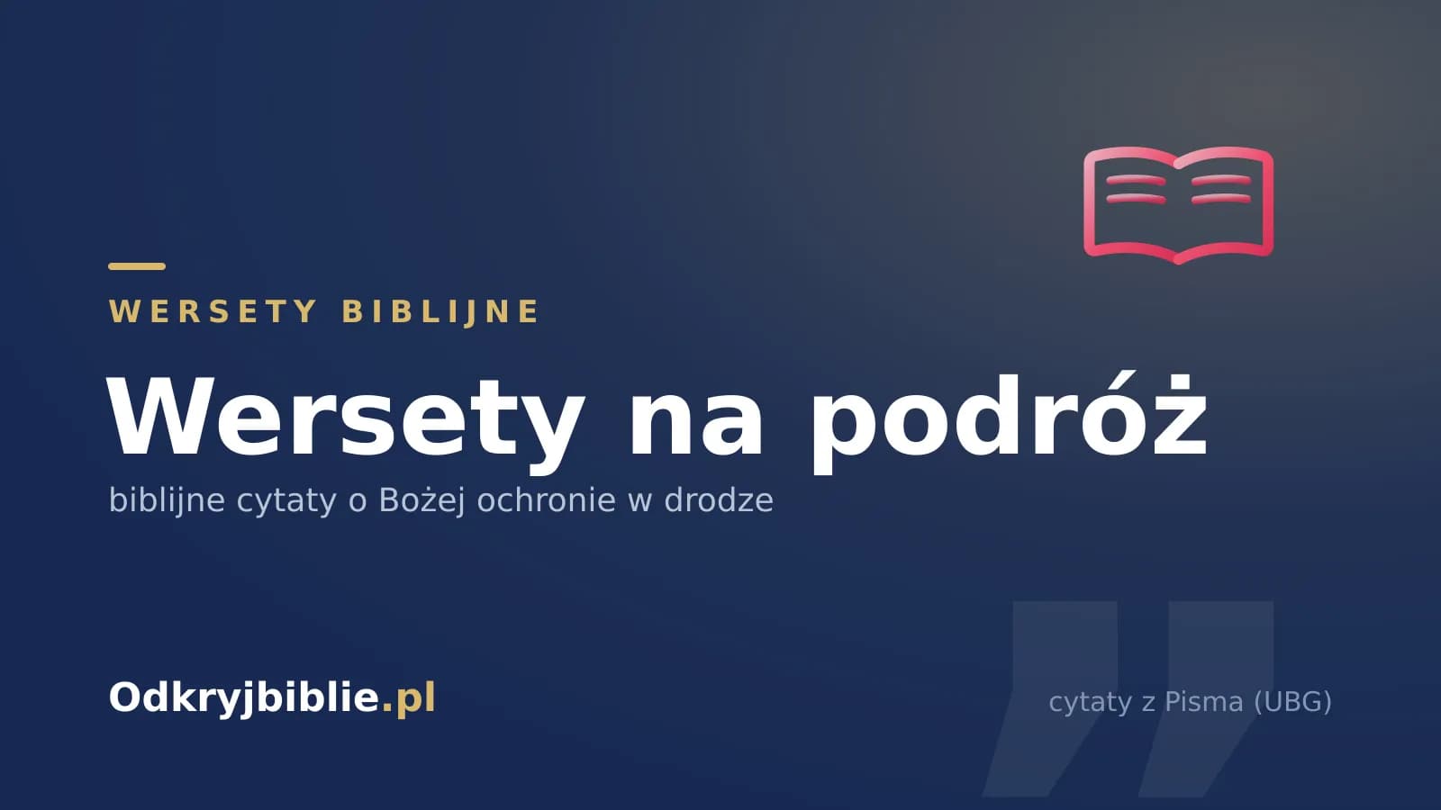 Wersety na podróż — biblijne cytaty o Bożej ochronie w drodze