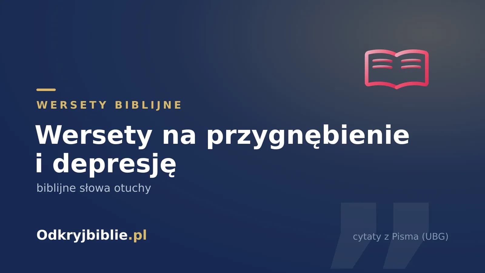 Wersety na przygnębienie i depresję — biblijne słowa otuchy