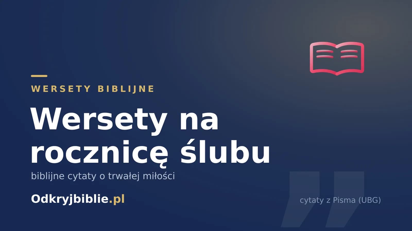 Wersety na rocznicę ślubu — biblijne cytaty o trwałej miłości