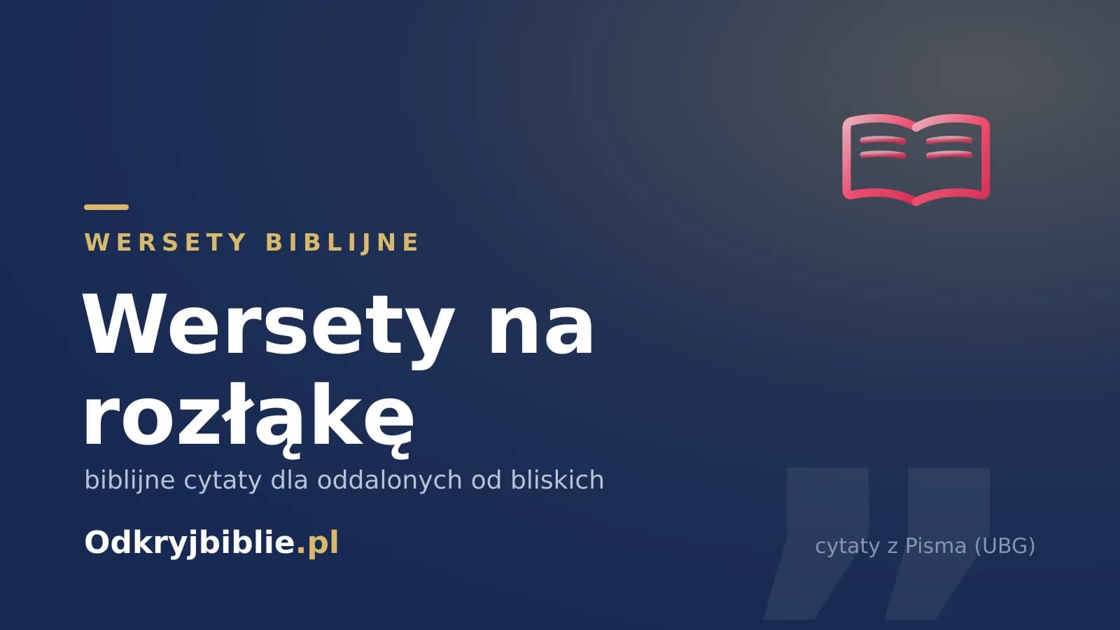Wersety na rozłąkę — biblijne cytaty dla oddalonych od bliskich