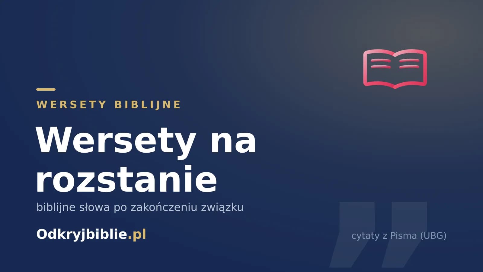 Wersety na rozstanie — biblijne słowa po zakończeniu związku
