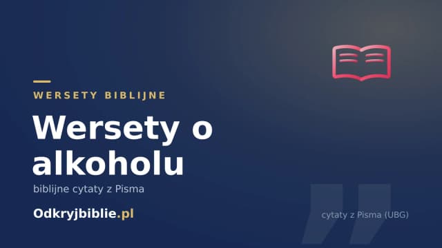 Wersety o alkoholu — biblijne cytaty z Pisma