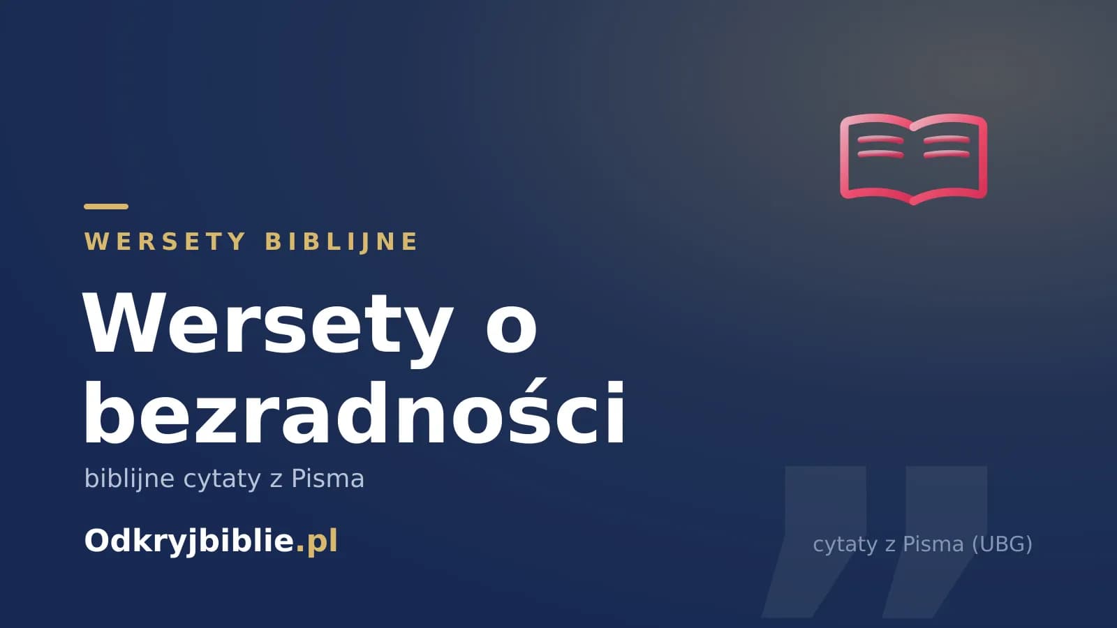 Wersety o bezradności — biblijne cytaty z Pisma