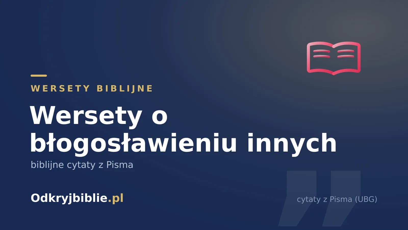 Wersety o błogosławieniu innych — biblijne cytaty z Pisma