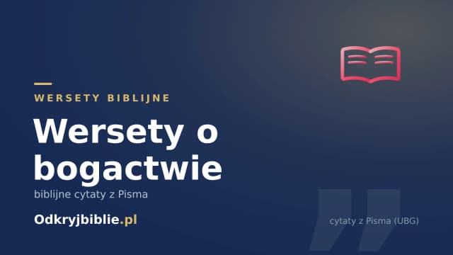 Wersety o bogactwie — biblijne cytaty z Pisma