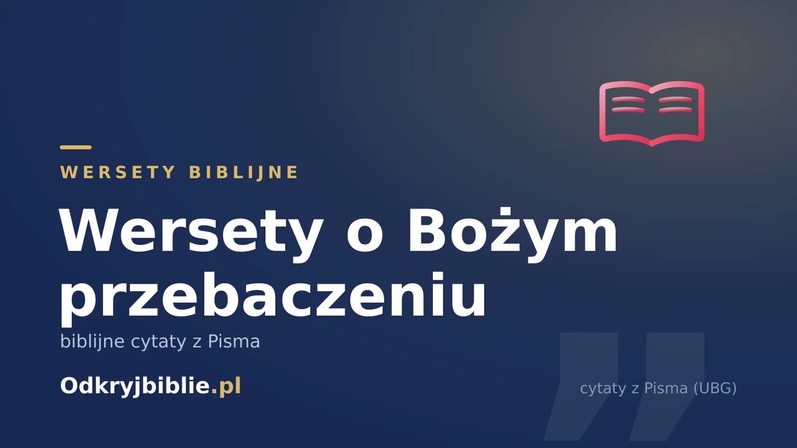 Wersety o Bożym przebaczeniu — biblijne cytaty z Pisma