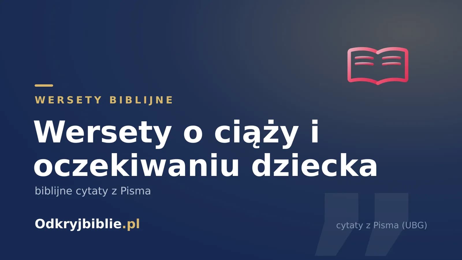 Wersety o ciąży i oczekiwaniu dziecka — biblijne cytaty z Pisma