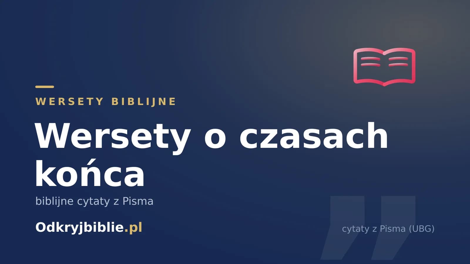 Wersety o czasach końca — biblijne cytaty z Pisma