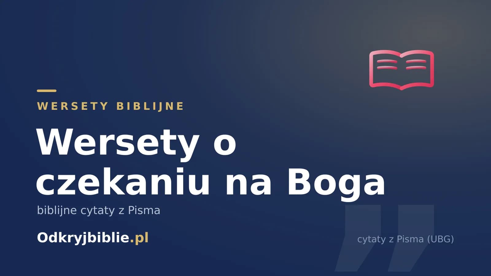 Wersety o czekaniu na Boga — biblijne cytaty z Pisma