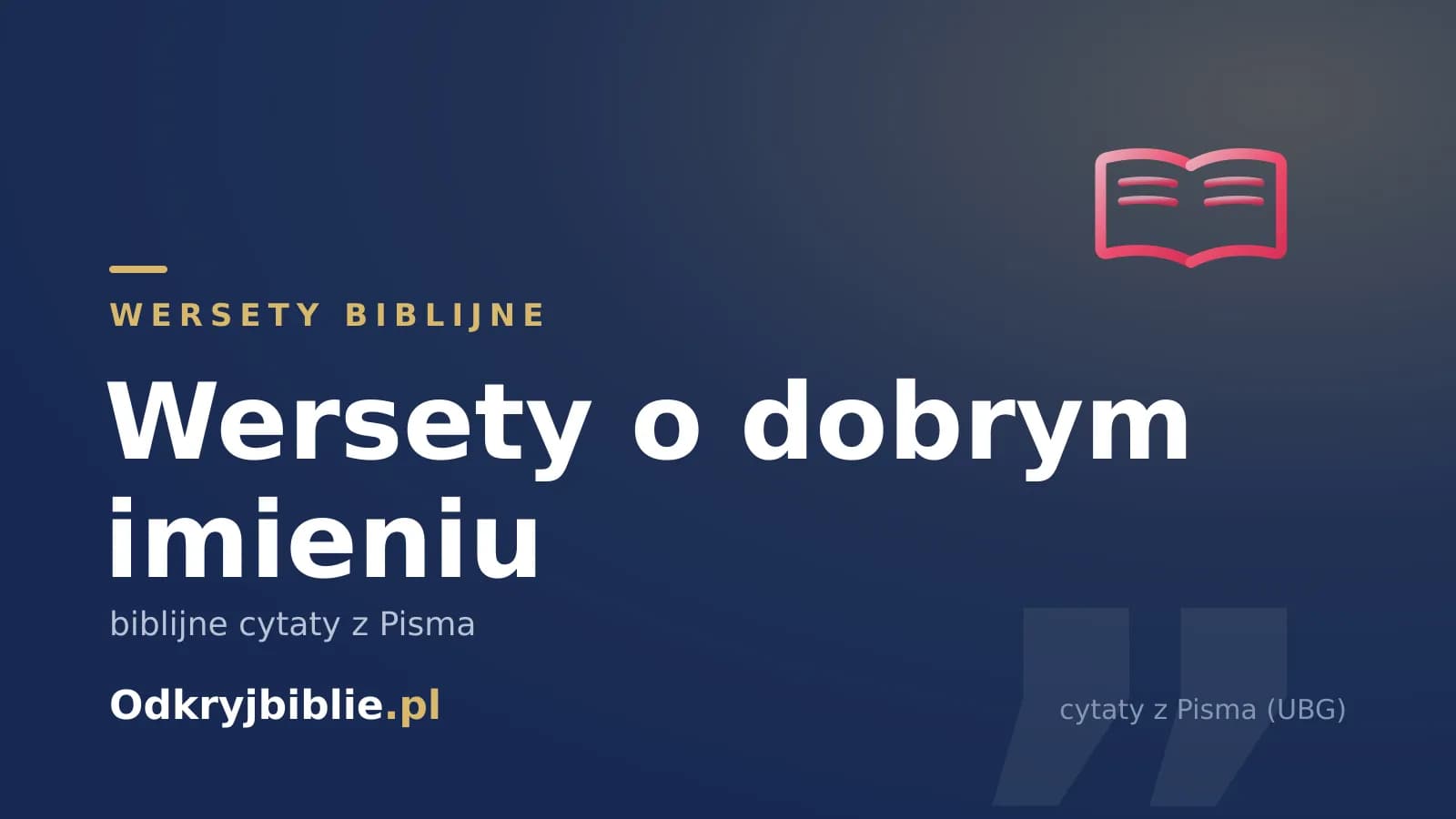 Wersety o dobrym imieniu — biblijne cytaty z Pisma