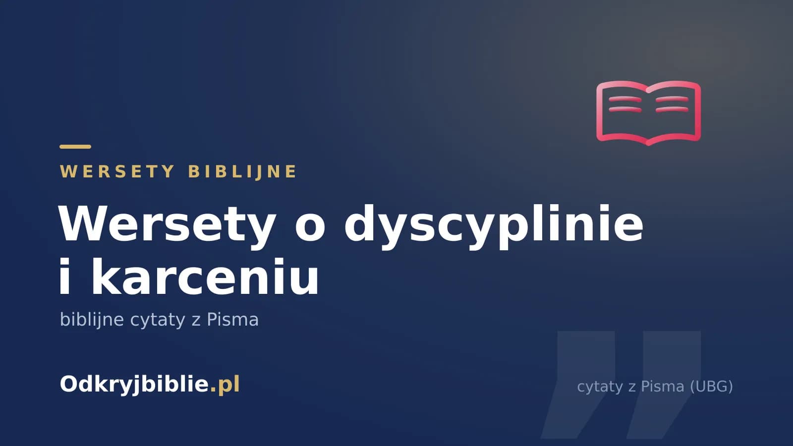 Wersety o dyscyplinie i karceniu — biblijne cytaty z Pisma