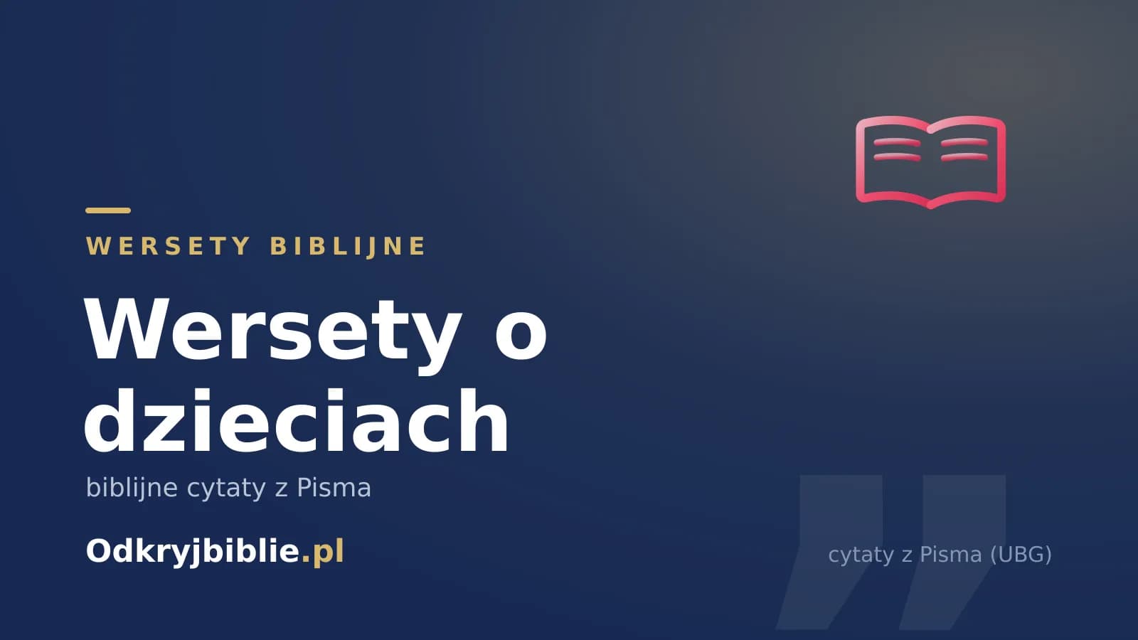 Wersety o dzieciach — biblijne cytaty z Pisma