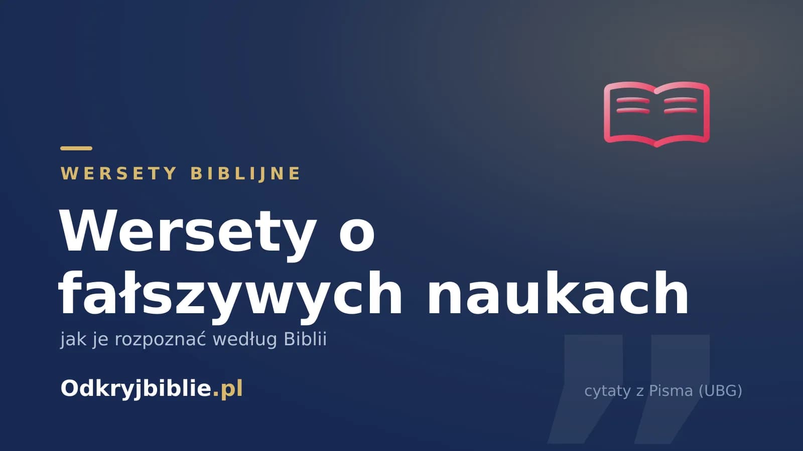 Wersety o fałszywych naukach — jak je rozpoznać według Biblii