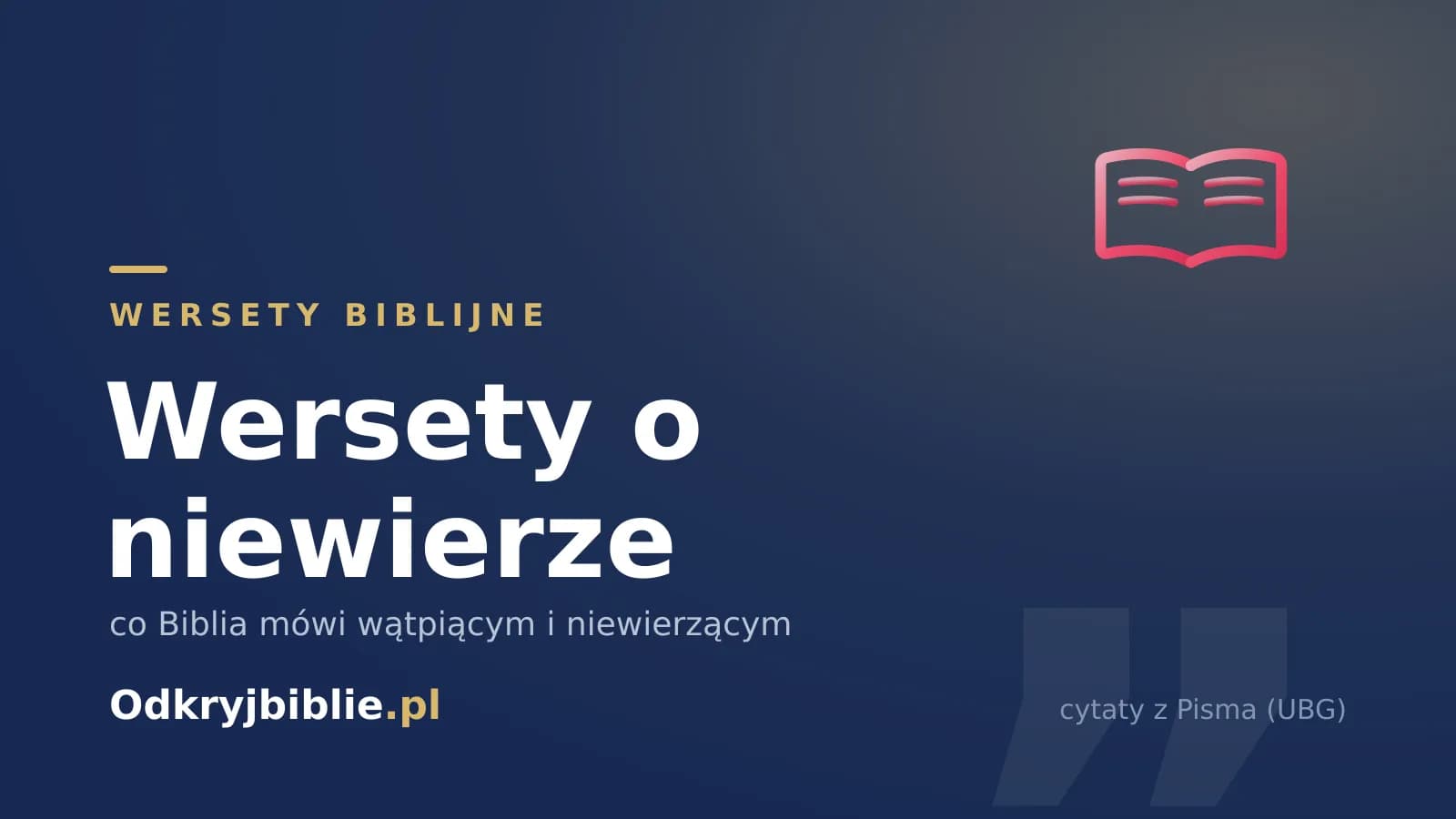 Wersety o niewierze — co Biblia mówi wątpiącym i niewierzącym